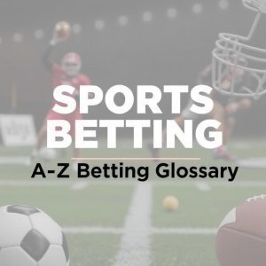 Sports Activities Betting Phrases: Gambling A Hundred And One Glossary
